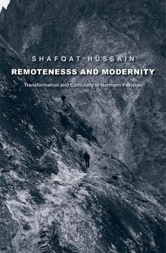 Cover image for Remoteness and Modernity: Transformation and Continuity in Northern Pakistan