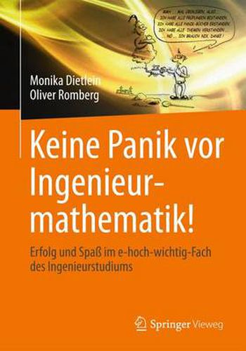 Cover image for Keine Panik vor Ingenieurmathematik!: Erfolg und Spass im e-hoch-wichtig-Fach des Ingenieurstudiums