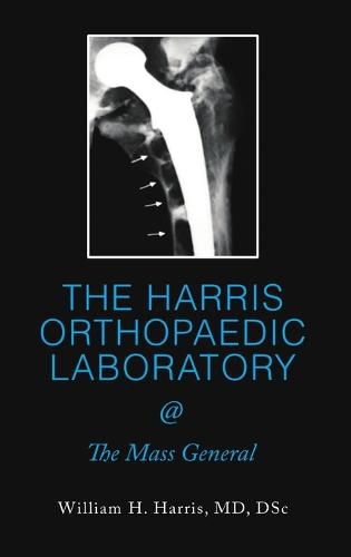 Cover image for The Harris Orthopaedic Laboratory @ the Mass General