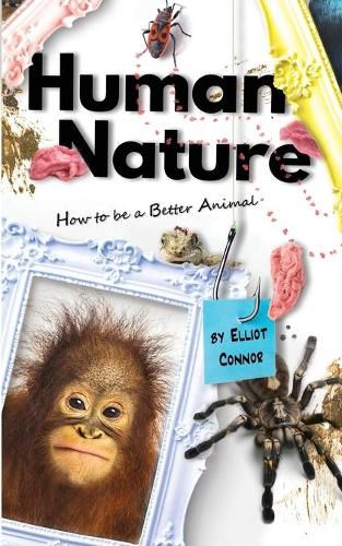 Cover image for Human Nature: How to be a Better Animal