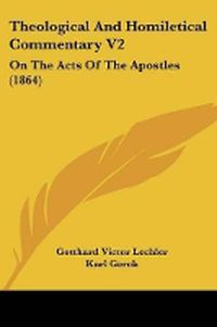 Cover image for Theological and Homiletical Commentary V2: On the Acts of the Apostles (1864)