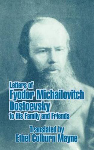 Cover image for Letters of Fyodor Michailovitch Dostoevsky to His Family and Friends