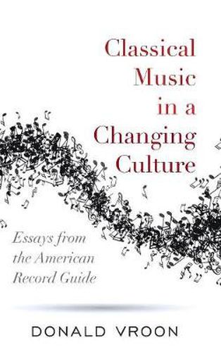 Cover image for Classical Music in a Changing Culture: Essays from The American Record Guide