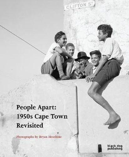 Cover image for People Apart 1950s Cape Town Revisited: Photographs by Bryan Heseltine