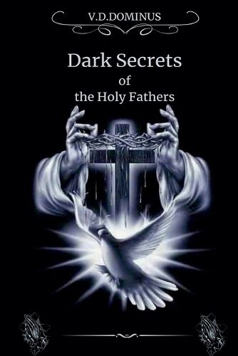 Cover image for Dark Secrets of the Holy Fathers