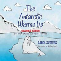 Cover image for The Antarctic Warms Up: Coloured Version