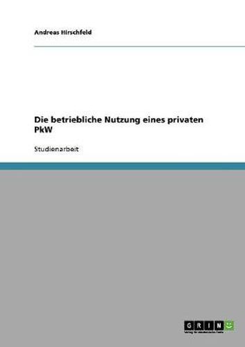 Cover image for Die betriebliche Nutzung eines privaten PkW