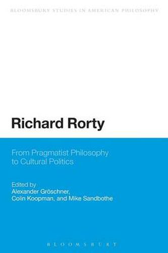 Cover image for Richard Rorty: From Pragmatist Philosophy to Cultural Politics