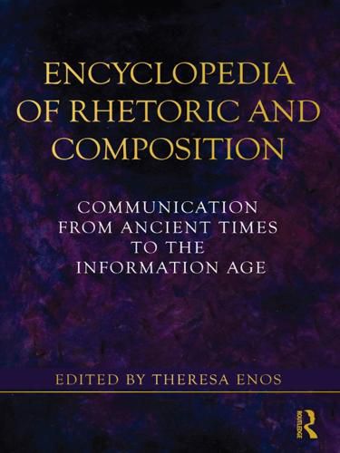 Cover image for Encyclopedia of Rhetoric and Composition: Communication from Ancient Times to the Information Age