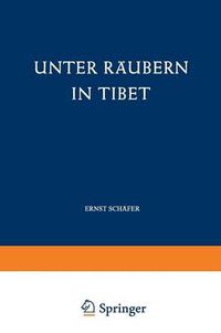 Cover image for Unter Raubern in Tibet: Gefahren Und Freuden Eines Forscherlebens