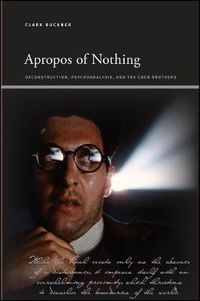 Cover image for Apropos of Nothing: Deconstruction, Psychoanalysis, and the Coen Brothers