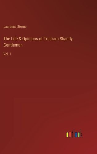 The Life & Opinions of Tristram Shandy, Gentleman
