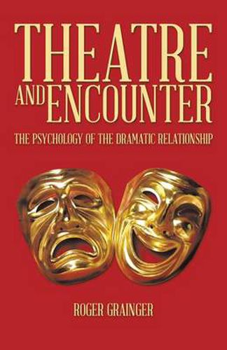 Cover image for Theatre and Encounter: The Psychology of the Dramatic Relationship