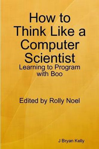 Cover image for How to Think Like a Computer Scientist: Learning to Program with Boo