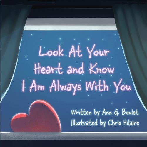 Cover image for Look at Your Heart and Know I Am Always With You