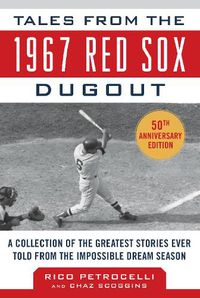 Cover image for Tales from the 1967 Red Sox: A Collection of the Greatest Stories Ever Told