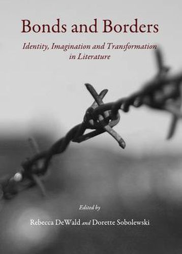 Cover image for Bonds and Borders: Identity, Imagination and Transformation in Literature