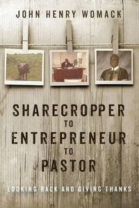 Cover image for Sharecropper to Entrepreneur to Pastor