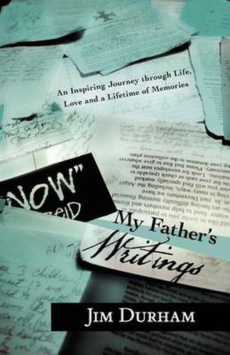 Cover image for My Father's Writings: An Inspiring Journey Through Life, Love and a Lifetime of Memories