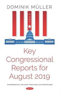 Cover image for Key Congressional Reports for August 2019. Part XI