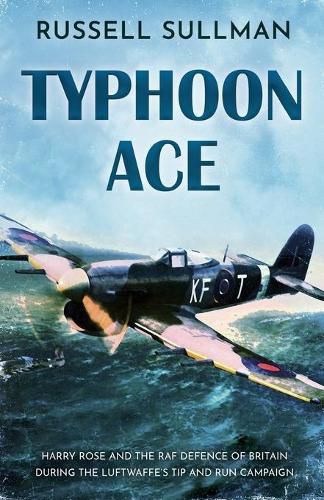 Cover image for Typhoon Ace: The RAF Defence of Southern England