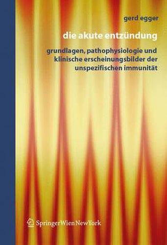 Cover image for Die Akute Entzundung: Grundlagen, Pathophysiologie und klinische Erscheinungsbilder der Unspezifischen Immunitat