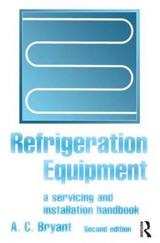 Cover image for Refrigeration Equipment: A servicing and installation handbook