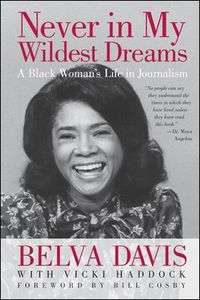 Cover image for Never in My Wildest Dreams: A Black Woman's Life in Journalism