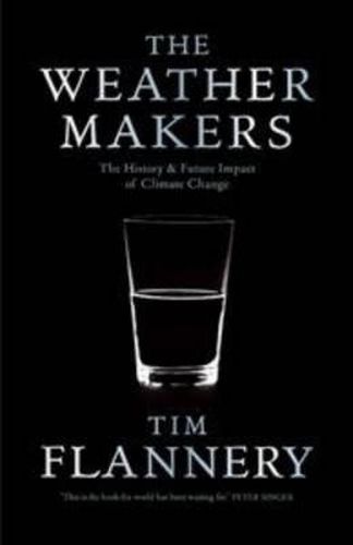 Cover image for The Weather Makers: The History & Future Impact of Climate Change