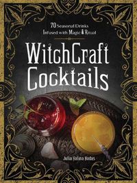 Cover image for WitchCraft Cocktails: 70 Seasonal Drinks Infused with Magic & Ritual