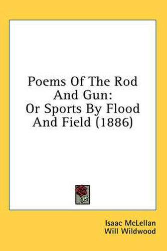 Cover image for Poems of the Rod and Gun: Or Sports by Flood and Field (1886)