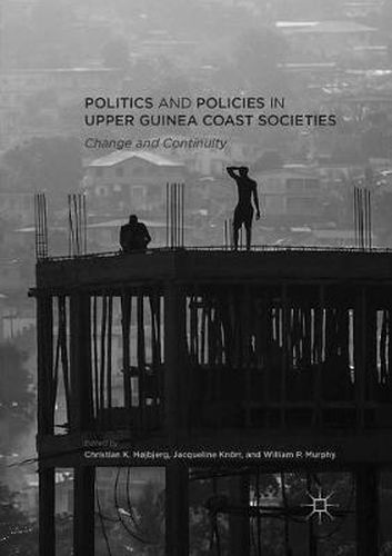 Politics and Policies in Upper Guinea Coast Societies: Change and Continuity