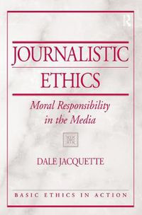 Cover image for Journalistic Ethics: Moral Responsibility in the Media