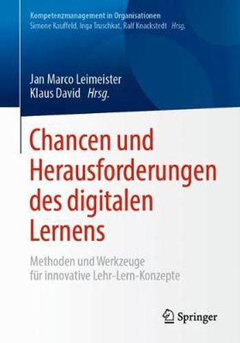 Chancen Und Herausforderungen Des Digitalen Lernens: Methoden Und Werkzeuge Fur Innovative Lehr-Lern-Konzepte