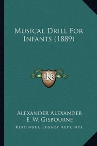 Cover image for Musical Drill for Infants (1889)