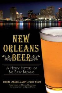 Cover image for New Orleans Beer: A Hoppy History of Big Easy Brewing