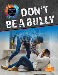 Cover image for Don't Be a Bully