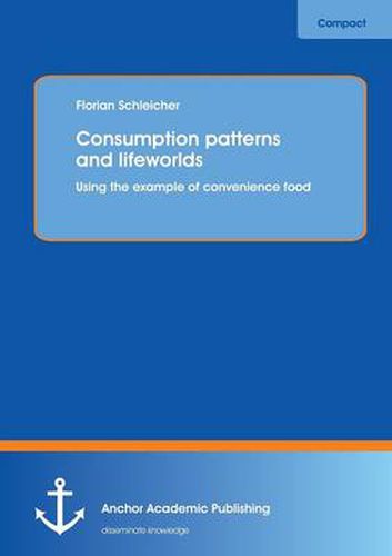Cover image for Consumption patterns and lifeworlds: using the example of convenience food
