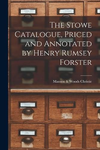 Cover image for The Stowe Catalogue, Priced and Annotated by Henry Rumsey Forster