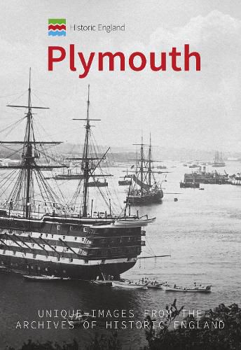 Historic England: Plymouth: Unique Images from the Archives of Historic England