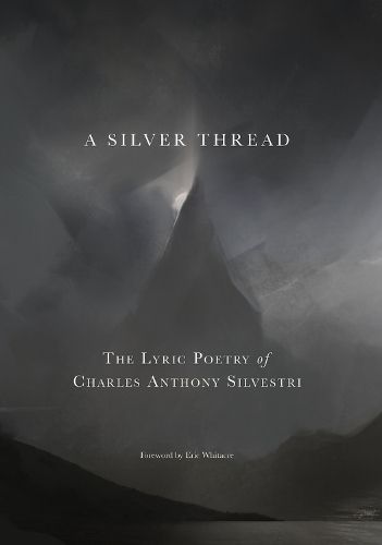 Cover image for A Silver Thread: The Lyric Poetry of Charles Anthony Silvestri