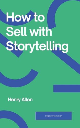 Cover image for How to Sell with Storytelling