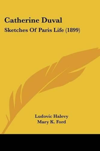 Catherine Duval: Sketches of Paris Life (1899)