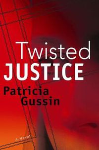 Cover image for Twisted Justice: A Laura Nelson Thriller