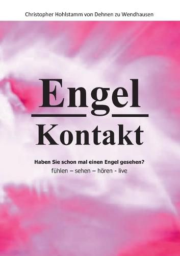 Cover image for Engel Kontakt - Haben Sie schon mal einen Engel gesehen: Haben Sie schon mal einen Engel gesehen