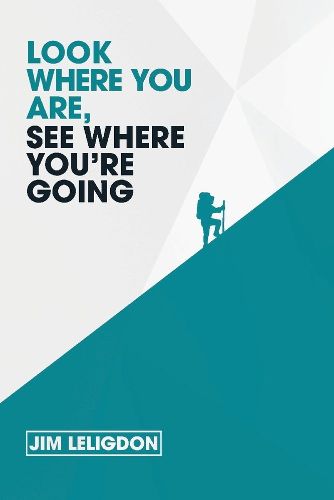 Cover image for Look Where You Are, See Where You're Going