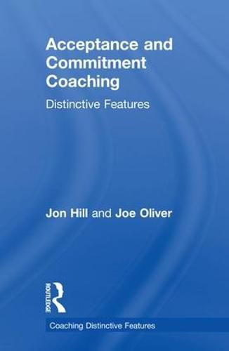 Acceptance and Commitment Coaching: Distinctive Features