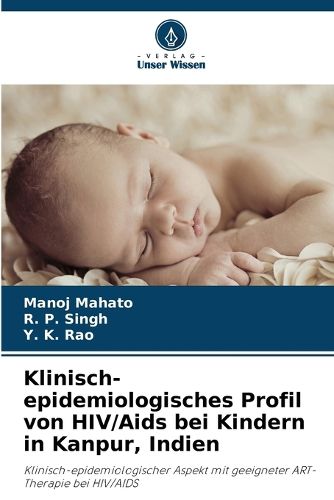 Cover image for Klinisch-epidemiologisches Profil von HIV/Aids bei Kindern in Kanpur, Indien