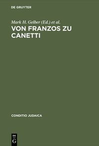 Cover image for Von Franzos Zu Canetti: Judische Autoren Aus OEsterreich. Neue Studien