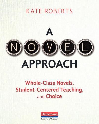 A Novel Approach: Whole-Class Novels, Student-Centered Teaching, and Choice